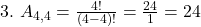  3.\ A_{4,4} = \frac{4!}{(4-4)!} = \frac{24}{1} = 24 