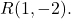 R(1, -2).