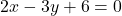 2x - 3y + 6 = 0