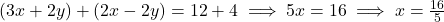  (3x + 2y) + (2x - 2y) = 12 + 4 \implies 5x = 16 \implies x = \frac{16}{5} 