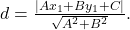  d = \frac{|Ax_1 + By_1 + C|}{\sqrt{A^2 + B^2}}. 