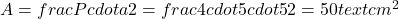  A = frac{P cdot a}{2} = frac{4 cdot 5 cdot 5}{2} = 50 text{cm}^2 