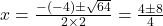  x = \frac{-(-4) \pm \sqrt{64}}{2 \times 2} = \frac{4 \pm 8}{4} 