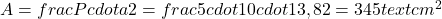  A = frac{P cdot a}{2} = frac{5 cdot 10 cdot 13,8}{2} = 345 text{cm}^2 